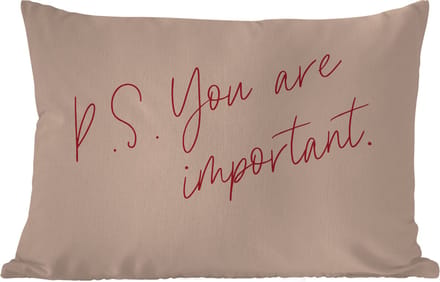 Buitenkussens - Tuin - Tekst - P.S. you are important - Quotes - 50x30 cm