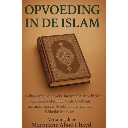 Opvoeding In De Islam - Marouane Aboe Ubayd