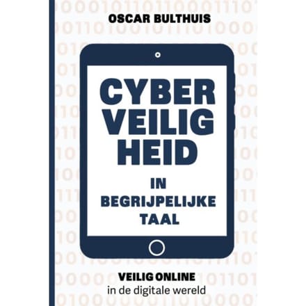 Cyberveiligheid In Begrijpelijke Taal - Oscar Bulthuis