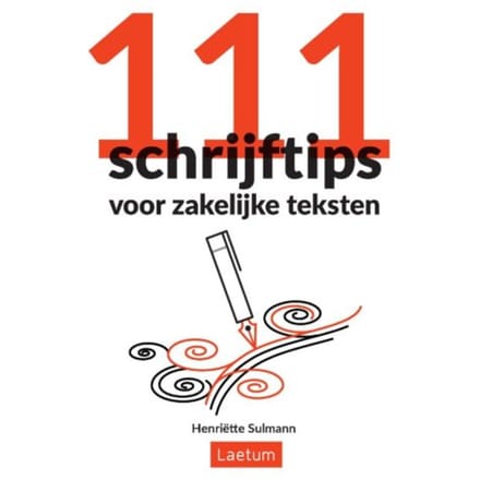 111 Schrijftips Voor Zakelijke Teksten - Henriëtte Sulmann