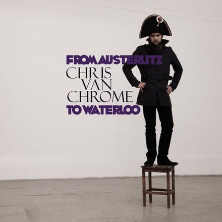 Chris Van Chrome - From Austerlitz To Waterloo (LP)