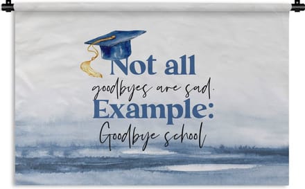 Wandkleed - Wanddoek - Afgestudeerd - School - Studenten - Quotes - 90x60 cm - Wandtapijt
