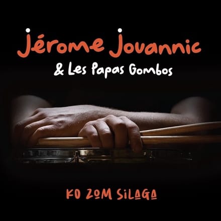 Jerome Jouannic & Les Papas Gombos - Ko Zom Silaga (CD)