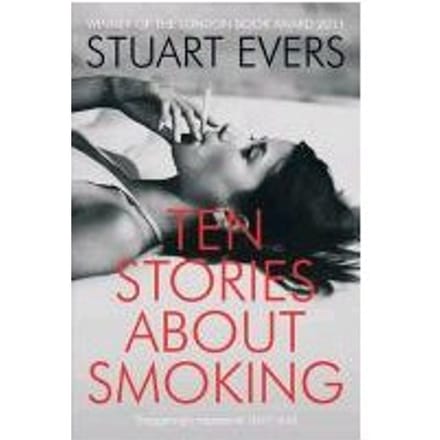 Ten Stories About Smoking - Stuart Evers