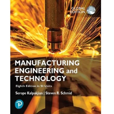 Manufacturing Engineering And Technology In Si Units - Serope Kalpakjian