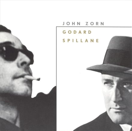 Godard/Spillane - John Zorn