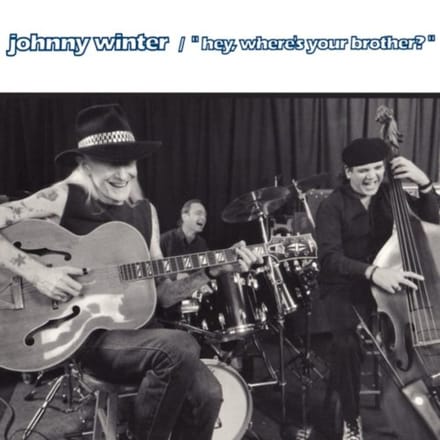 Hey, Where's Your Brother? - Johnny Winter