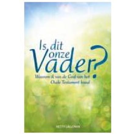 Is Dit Onze Vader? - Hetty Lalleman