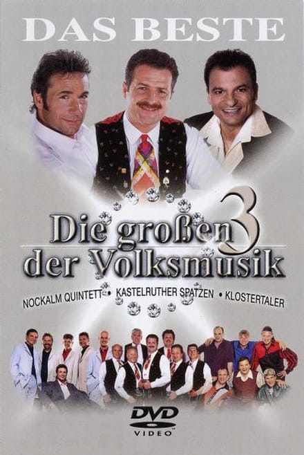 Grossen 3 der Volksmusik  Das beste  ( extra lange 32 tracks)