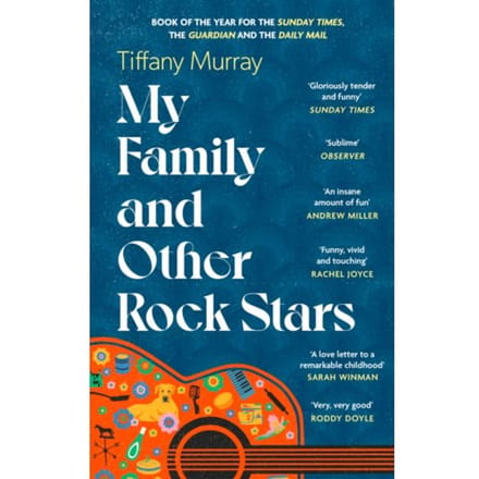 My Family And Other Rock Stars - Tiffany Murray