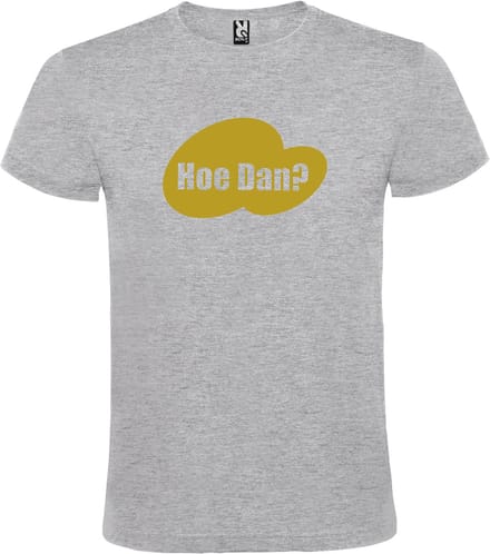 Grijs T-shirt ‘Hoe Dan?’ Goud Maat M