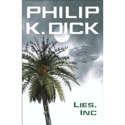 Lies, Inc. - Philip K Dick
