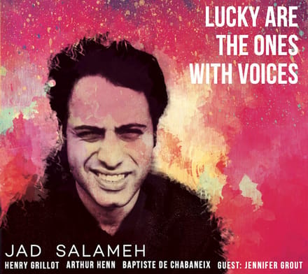 Jad Salameh - Lucky Are The Ones With Voices (CD)