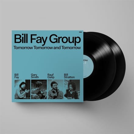 Bill Fay Group - Tomorrow Tomorrow And Tomorrow (2 LP) (Limited Edition)