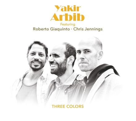 Yakir Arbib Feat. Roberto Giaquinto & Chris Jennings - Three Colors (CD)