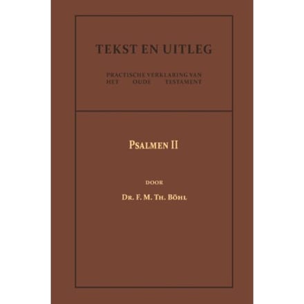 Psalmen Ii - Tekst En Uitleg Van Het Oude Testament - Dr. F.M.Th. Böhl