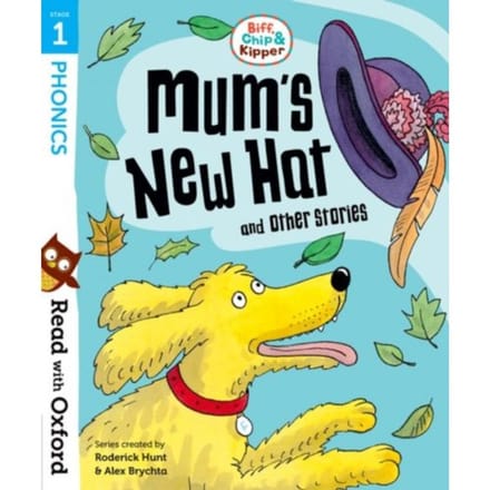 Read With Oxford: Stage 1: Biff, Chip And Kipper: Mum's New Hat And Other Stories - - Roderick Hunt