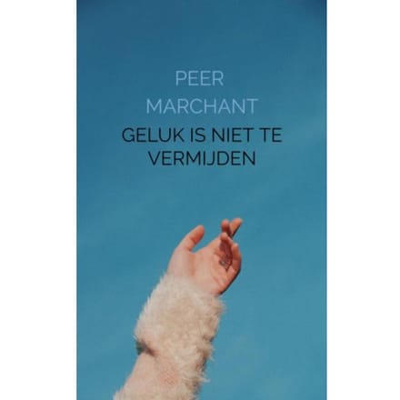 Geluk Is Niet Te Vermijden - Peer Marchant