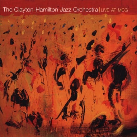 The Clayton-Hamilton Jazz Orchestra - Live At McG (CD)