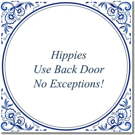 Tegeltje met standaard - Hippies Use Back Door No Exceptions!