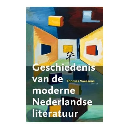 Geschiedenis Van De Moderne Nederlandse Literatuur - Thomas Vaessens