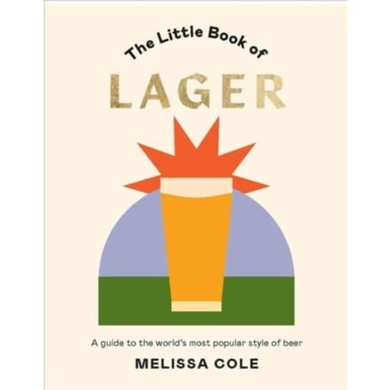 The Little Book Of Lager - Melissa Cole