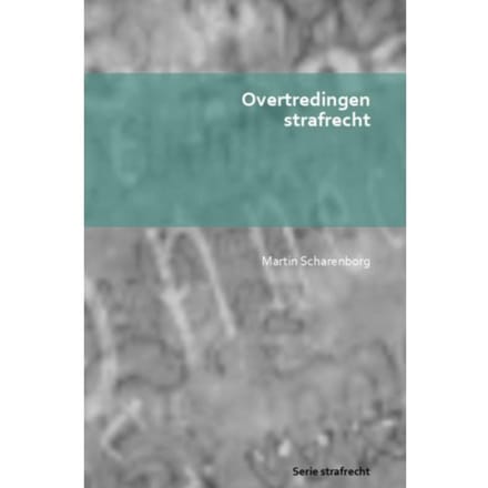 Overtredingen Strafrecht - Martin Scharenborg