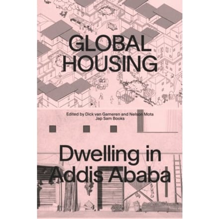 Global Housing: Dwelling In Addis Ababa - Global Housing