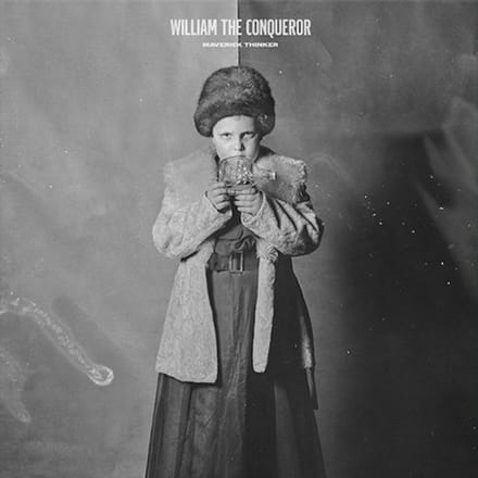 Maverick Thinker - William The Conqueror