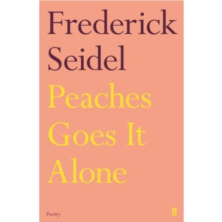 Peaches Goes It Alone - Frederick Seidel