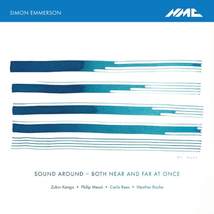 Simon Emmerson: Sound Around - Both Near and Far at Once