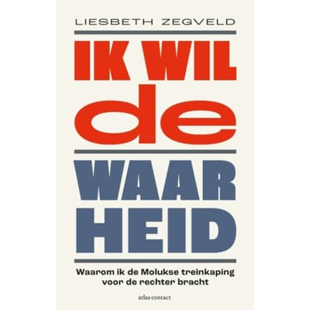 Ik Wil De Waarheid - Liesbeth Zegveld