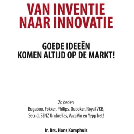 Van Inventie Naar Innovatie - Hans Kamphuis
