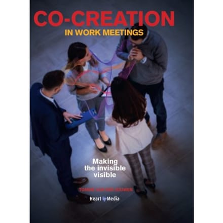 Co-Creation In Work Meetings - Tonnie van der Zouwen