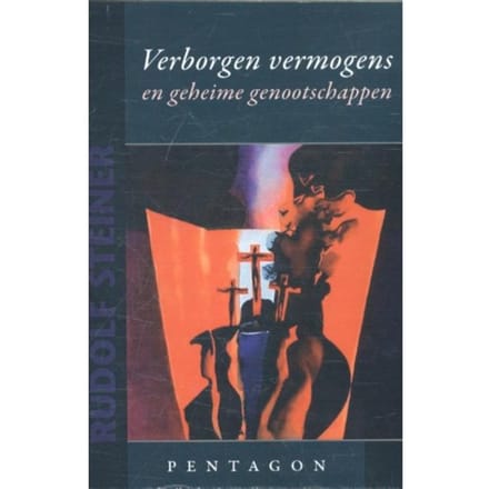 Verborgen Vermogens En Geheime Genootschappen - Rudolf Steiner