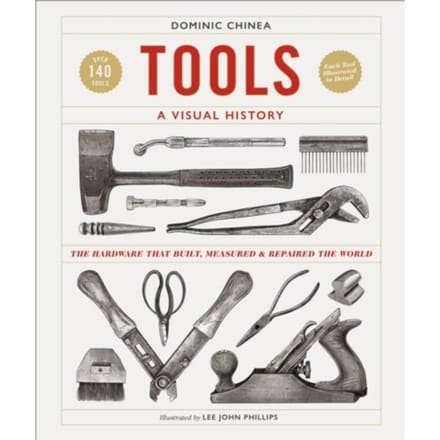 Tools A Visual History - Dominic Chinea