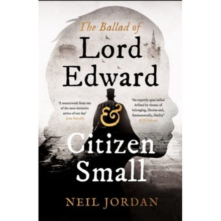 The Ballad Of Lord Edward And Citizen Small - Neil Jordan