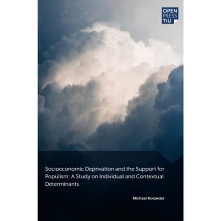 Socioeconomic Deprivation And The Support For Populism - Michael Kolander