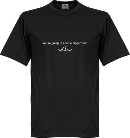 We're Going to Need a Bigger Boat T-Shirt - Zwart - 5XL