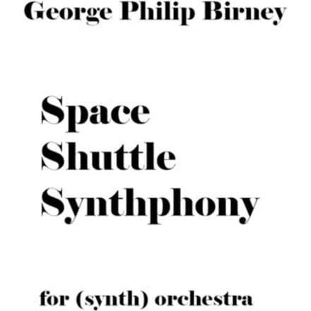 Space Shuttle Symphony - George Philip Birney