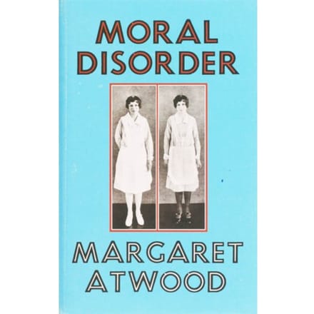 Moral Disorder - Margaret Atwood