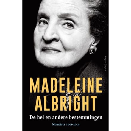 De Hel En Andere Bestemmingen - Madeleine Albright