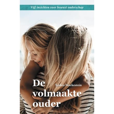 De Volmaakte Ouder - Saskia Markestein