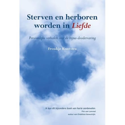 Sterven En Herboren Worden In Liefde - Froukje Kootstra