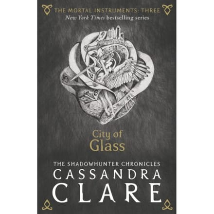 The Mortal Instruments 3: City Of Glass - The Mortal Instruments - Clare, Cassandra