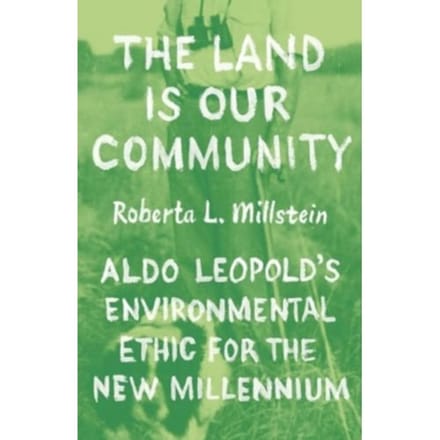 The Land Is Our Community - Professor Roberta L. Millstein