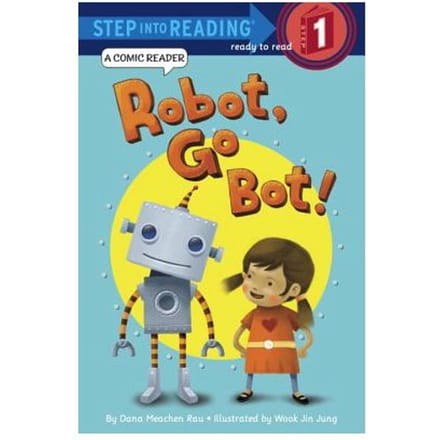 Robot, Go Bot! - Dana M. Rau