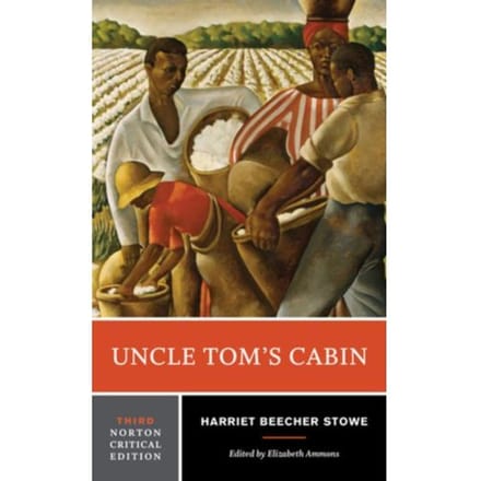 Uncle Tom's Cabin - Norton Critical Editions - Harriet Beecher Stowe