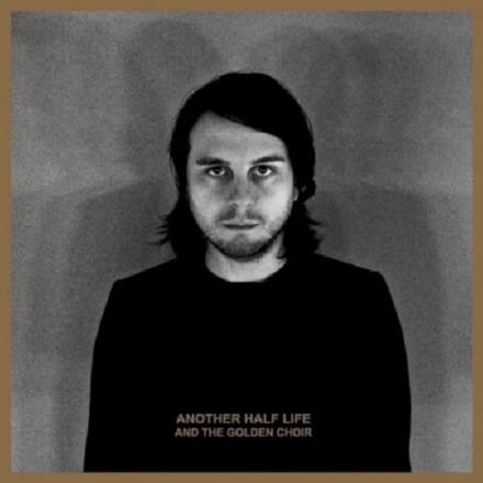 And The Golden Choir - Another Half Life (CD)