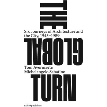 The Global Turn - Tom Avermaete